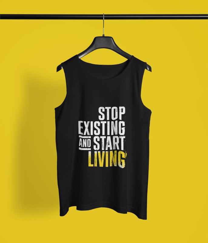 STOP EXISTING START LIVING